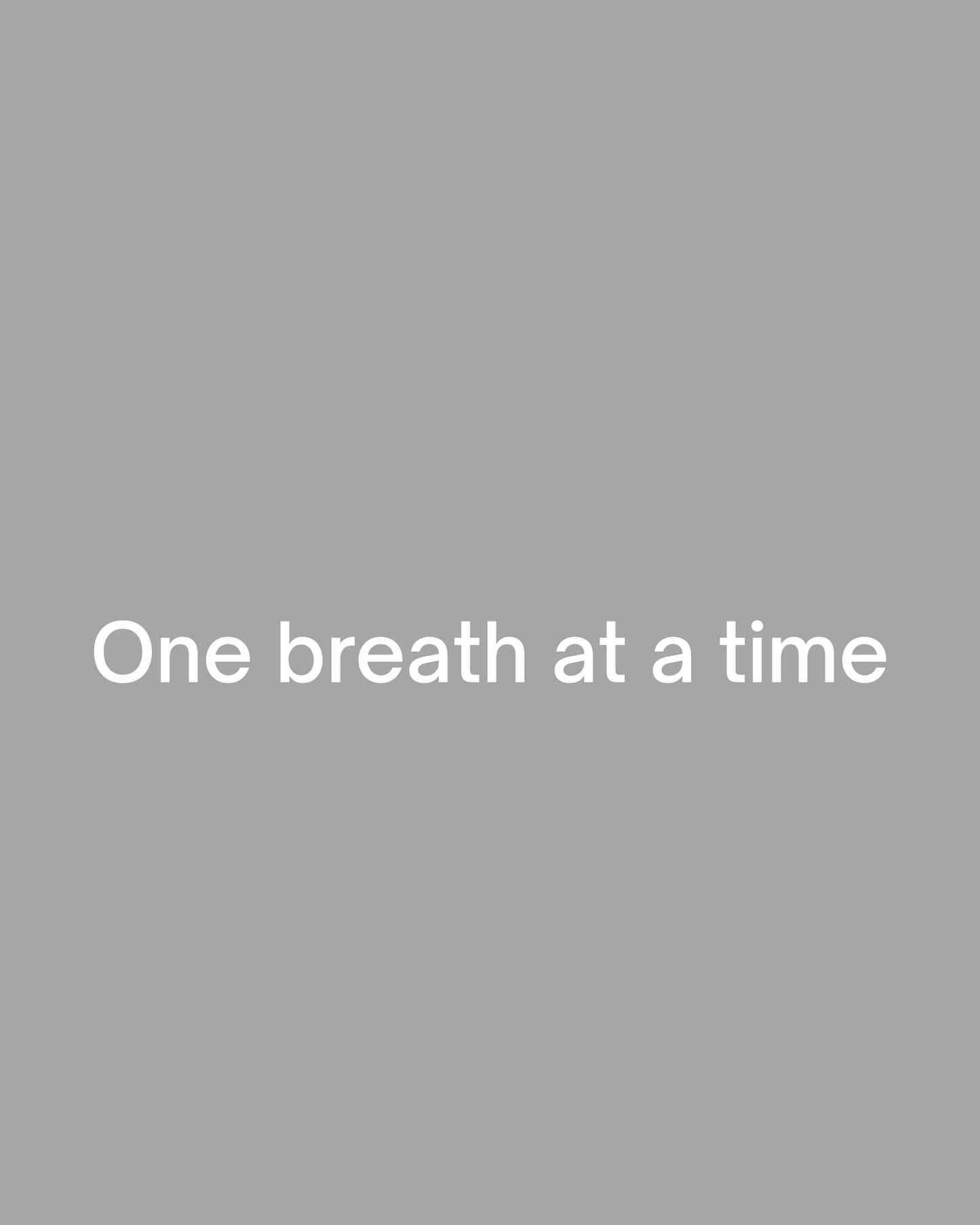One breath at a time