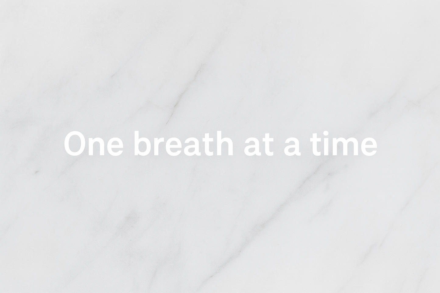 One breath at a time